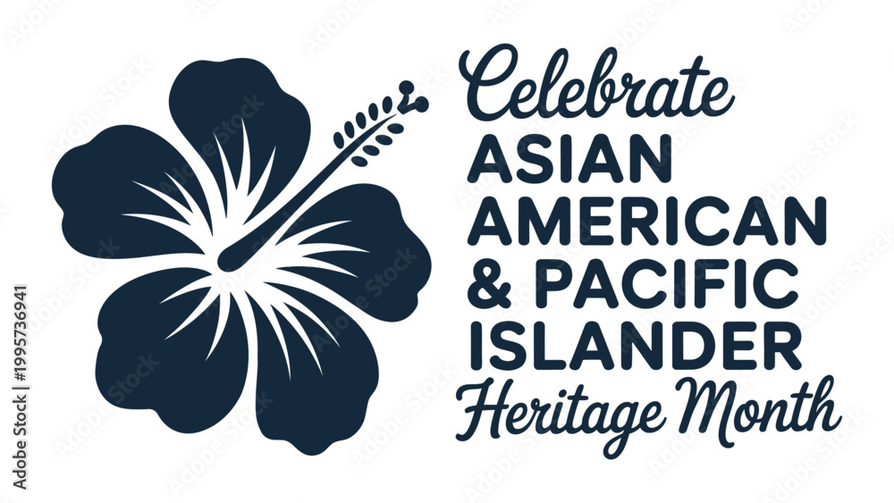 Naklejka premium Celebrate Asian American and Pacific Islander Heritage Month with hibiscus flower illustration, elegant cultural typography design honoring AAPI identity, diversity and community pride