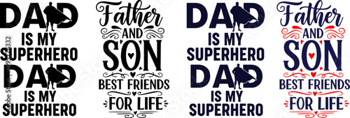 Father's day typography 'dad is my superhero' and 'father and son' designs