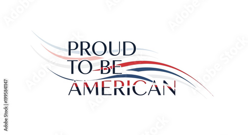 Patriotic message with colorful waves proudly declaring American identity