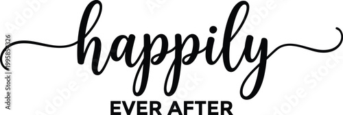 Happily Ever After Typography Design for Wedding Invitations and Anniversary Cards