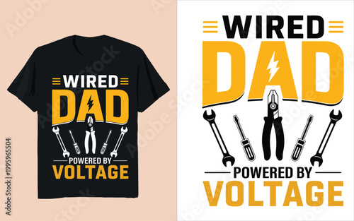 Electrician Dad Funny Quote Wired Dad Powered by Voltage Typography Design
