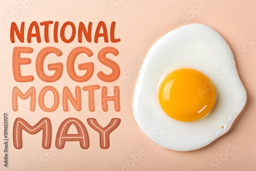 A fried egg on a peach background with National Eggs Month May text