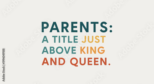 Parents are a title above king and queen, text graphic