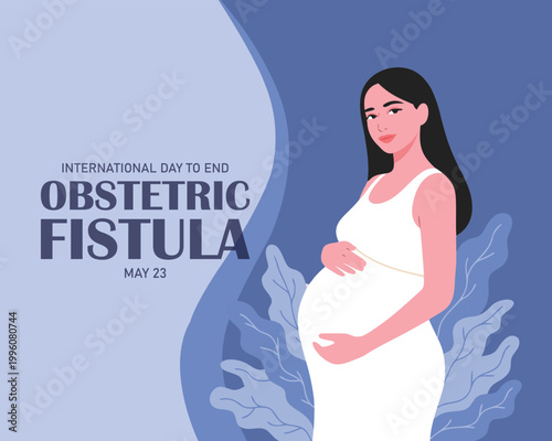 Illustration of pregnant woman, as a banner, poster or template International Day to End Obstetric Fistula.