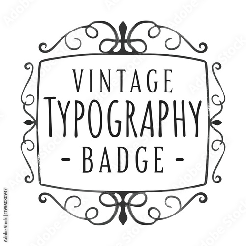 Vintage typography badge, ornate label, black vector icon, typographic emblem
