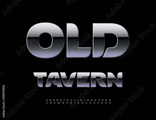 Vector Trendy board Old Tavern. Dark Metallic Font. Antique Silver Alphabet Letters and Numbers set.