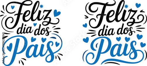 Dia dos Pais. Father's Day. Brazilian Portuguese Hand Lettering. Happy Fathers Day Portuguese Lettering Design with Blue Hearts Decorative Elements for Greeting Cards Posters and Social Media Graphics
