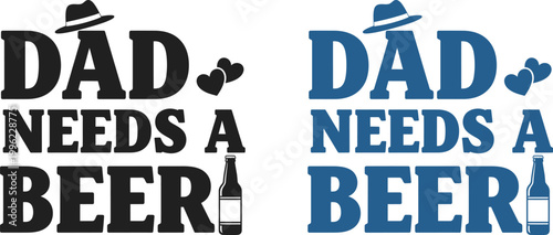 Happy fathers day to dad papa 'dad needs a beer' fun gift idea for your hero