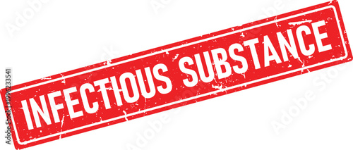 Distressed red rubber stamp ink impression reads Infectious Substance with textured grunge edges