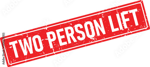 Red grunge rubber stamp reads TWO PERSON LIFT in white capital letters on a white background