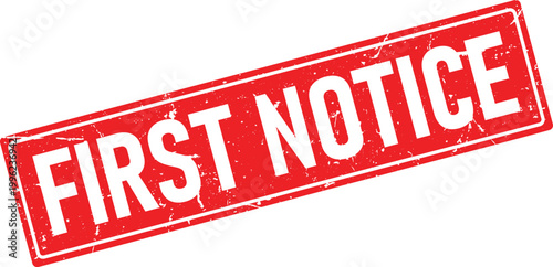 Vintage style rubber stamp impression reading FIRST NOTICE in white distressed characters on a red rectangular surface