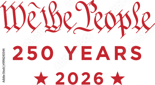 Celebrating 250 years of 'we the people' a 4th of july anniversary commemoration for 2026