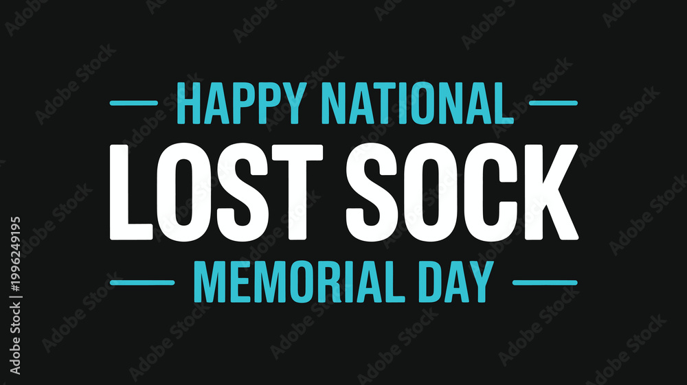 Fototapeta premium Happy National Lost Sock Memorial Day background with text on black background