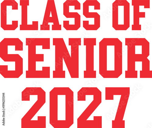 Class of 2027 senior year celebrating graduation future success senior 2027