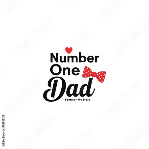 Number One Dad Forever My Hero graphic design with a red heart and a polka dot bow tie