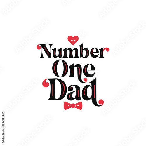 Number One Dad text design with heart and bow tie illustration for Fathers Day celebration