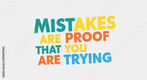 Motivational Quote: Mistakes Are Proof That You Are Trying - Colorful Typography