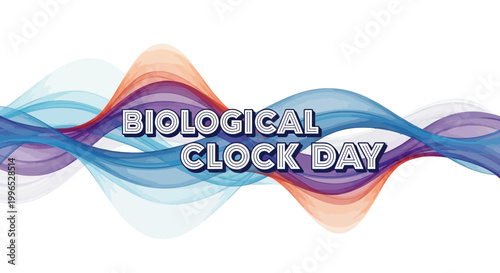 A vector illustration for Biological Clock Day features flowing, layered wave patterns in shades of blue, purple, and peach against a clean white background, promoting awareness