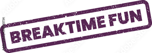Fotografie Grunge vector stamp with BREAKTIME FUN message, representing enjoyable leisure a