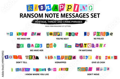Ransom note messages set, No Police, We Have Him, and I Know Where You Live, colorful magazine cutout letters, kidnapping and crime phrases made from colorful magazine cut-out letters