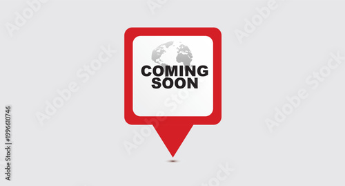 A professional "Coming Soon" teaser banner featuring a bold red map pin or location pointer icon. Inside the pin, a grey world globe map sits above the "Coming Soon" text in black bold typography. 