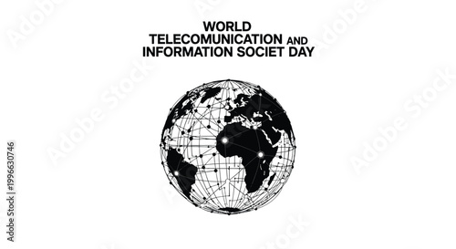 World telecommunication and information society day celebrates global connectivity and digital advancements across the planet