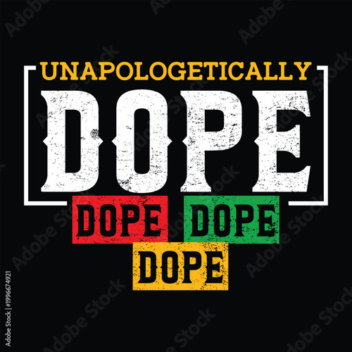 Unapologetically dope a bold and colorful typography design