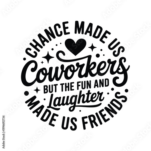 coworkers to friends quote in black calligraphy on white background