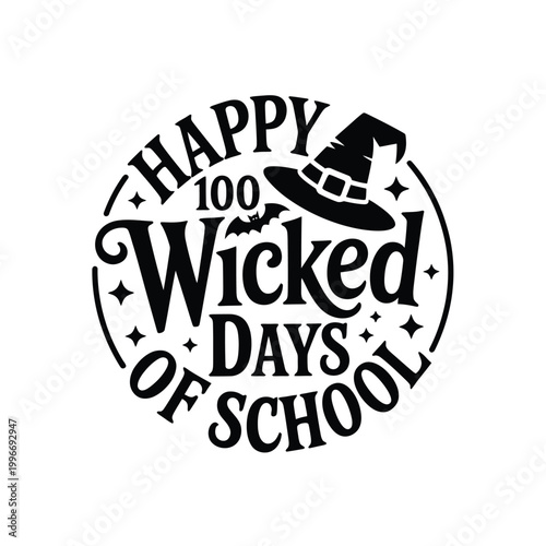 happy 100 wicked days of school text design with witch hat