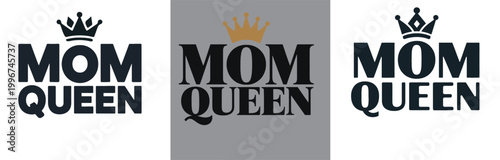 Mom Queen Typography Design with Crown, Mother’s Day Quote Vector Illustration