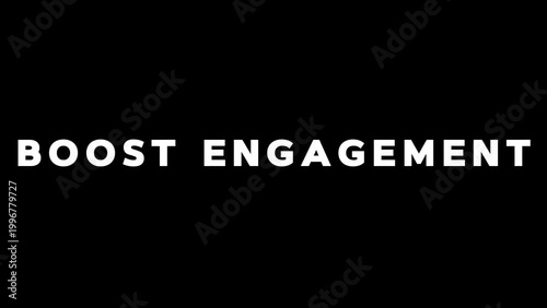 Boost Engagement Text animation 4k video on black background 