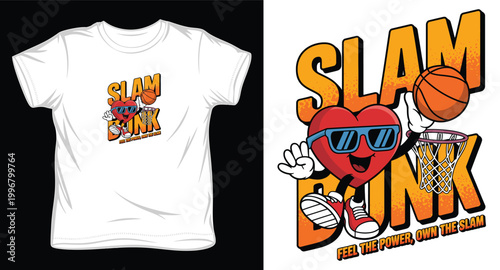 Slam dunk t-shirt design with a cheerful heart character playing basketball and sunglasses, feel the power, own the slam.