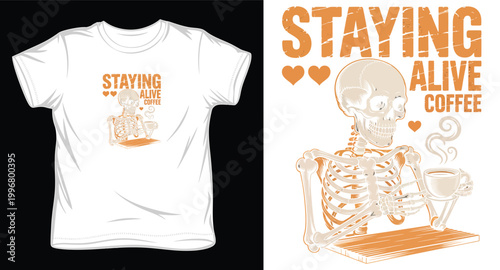 Staying alive coffee skeleton t-shirt design.