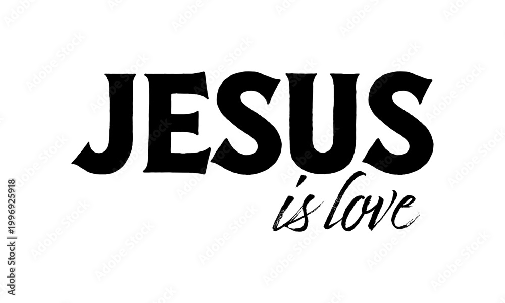 Naklejka premium Jesus is love. Christian faith, Jesus, the way, the truth, the life, typography for print or use as poster, card, flyer or T shirt 