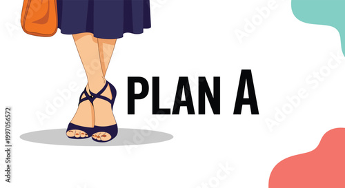 Close up of woman's legs and feet wearing strappy sandals standing by the words plan a for business or fashion concepts.