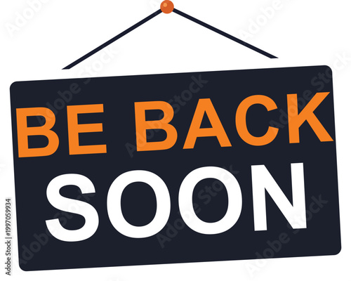 A black rectangular sign with orange "BE BACK" and white "SOON" text, hanging from a string with an orange pin.