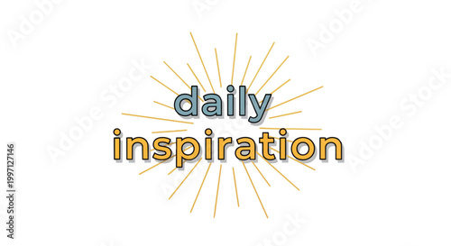 Daily Inspiration Typographic Vector Illustration with Sunburst Rays for Motivational Social Media Posts and Positive Lifestyle Concepts