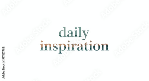 Daily Inspiration Elegant Typography Design with Textured Nature Landscape Inside Letters for Motivational Quote