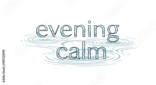 Serene Evening Calm Typography Vector Illustration with Water Ripples and Reflective Blue Text Effect for Relaxation and Peace