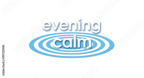Evening Calm Typography with Blue Water Ripple Circles Vector Illustration for Wellness and Meditation