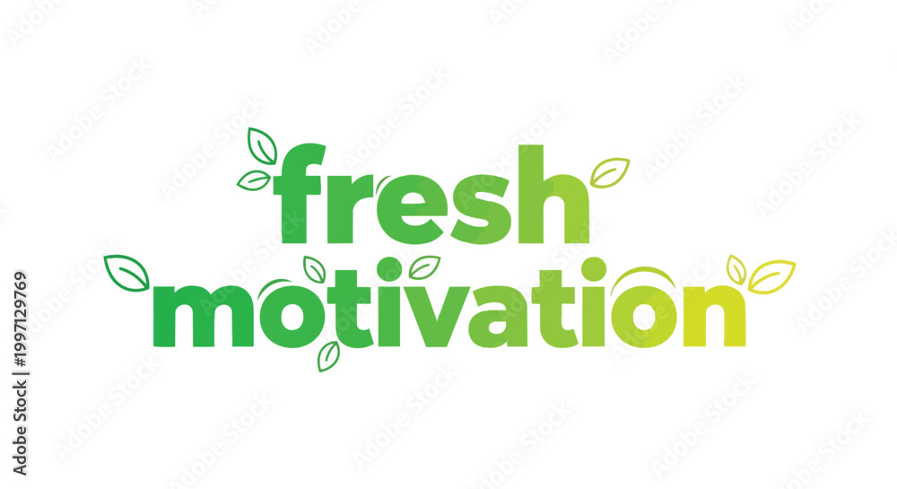 Fototapeta premium Green Fresh Motivation Text Design with Eco Leaves Gradient for Wellness and Inspiration Graphic Illustration