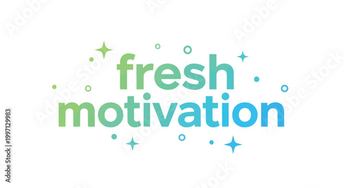 Fresh Motivation Inspirational Typography with Green and Blue Gradient and Sparkle Elements