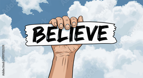 A hand holds up a torn strip of paper with the word "BELIEVE" written in bold black letters