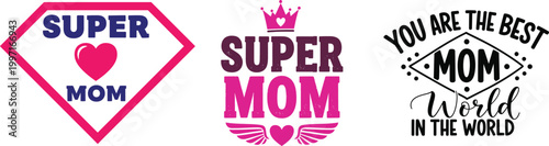 Super mom mother's day designs celebrating the best moms with heartfelt graphics