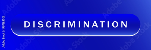 A blue capsule-shaped button with the word "discrimination" written on a gradient background.