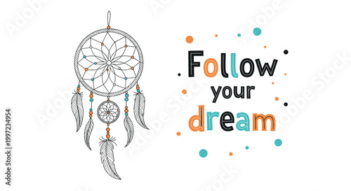 Hand drawn dreamcatcher illustration with feathers and beads next to follow your dream inspirational quote on a white background.