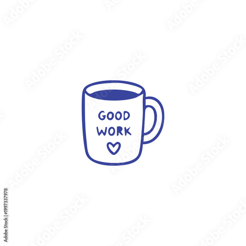 Hand drawn blue outline coffee mug with good work text and heart icon.