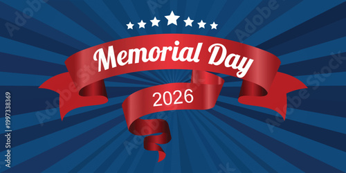 Memorial Day 2026: A patriotic design features a red banner with Memorial Day and the year 2026, set against a backdrop of blue radiating stripes and stars. Capturing the spirit of remembrance.