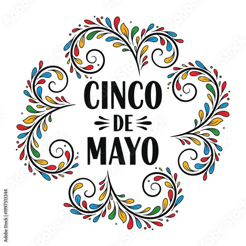 Cinco de mayo celebration text design with colorful floral swirl frame for festive holiday party invitations
