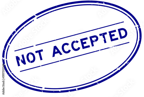 Obraz na płótnie Grunge blue not accepted word oval rubber seal stamp on white background